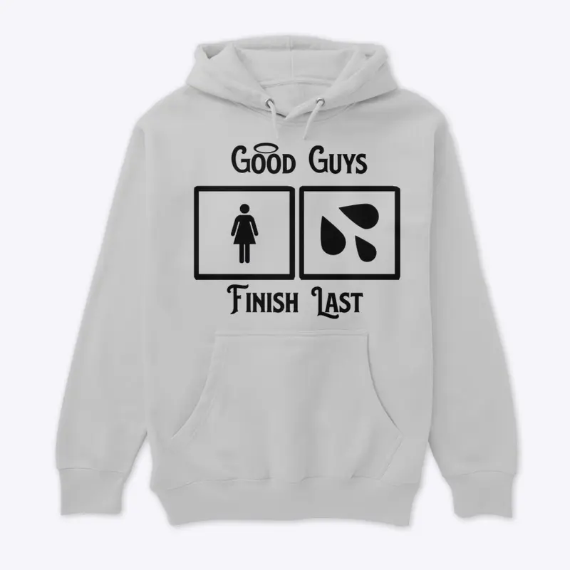 Good Guys Finish Last Hoodie 