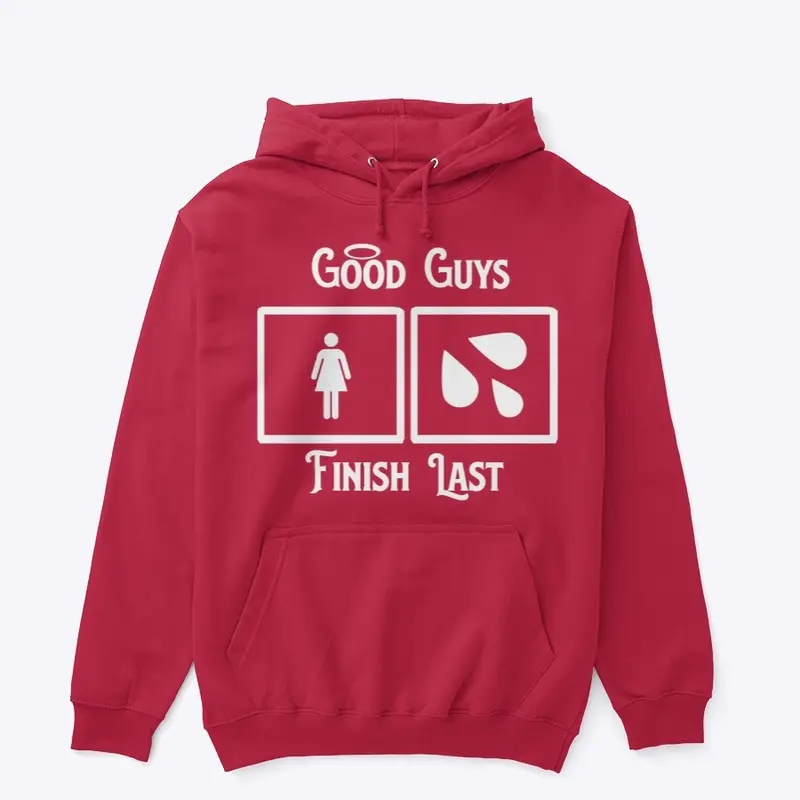 Good Guys Finish Last Hoodie 